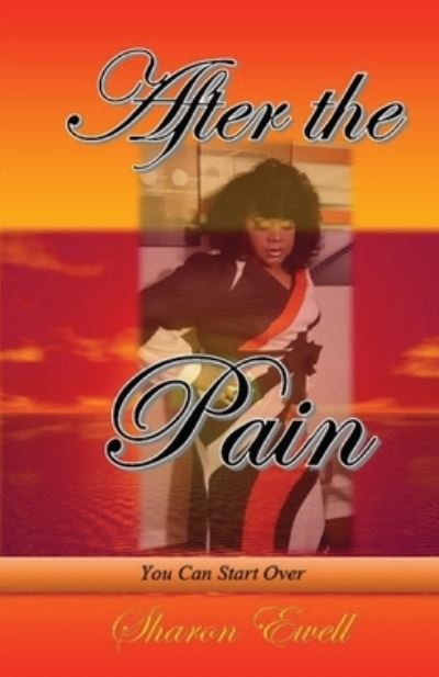 Cover for Sharon Ewell · After the Pain: You Can Start Over (Paperback Book) (2021)