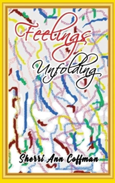 Cover for Sherri Ann Coffman · Feelings Unfolding (Hardcover Book) (2020)
