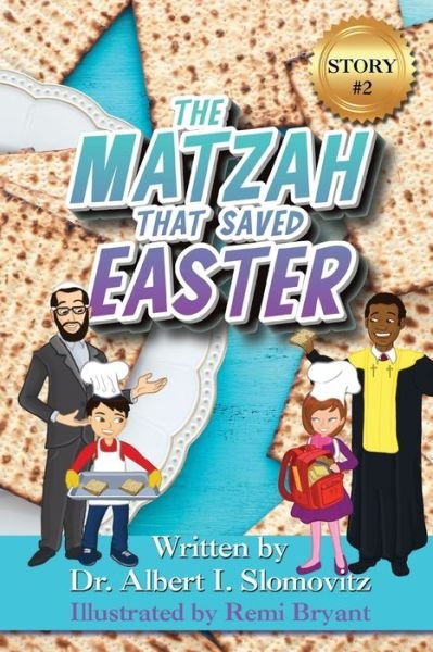 Cover for Dr Albert I Slomovitz · The Matzah That Saved Easter (Paperback Bog) (2022)