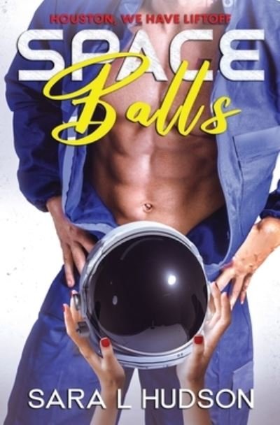 Space Balls - Sara Hudson - Books - Sara L Hudson - 9781954602137 - September 1, 2021