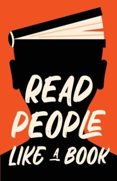 Cover for Discover Press · Read People Like a Book: How to Speed-Read People, Analyze Body Language, and Understand Emotions (Paperback Book) (2021)