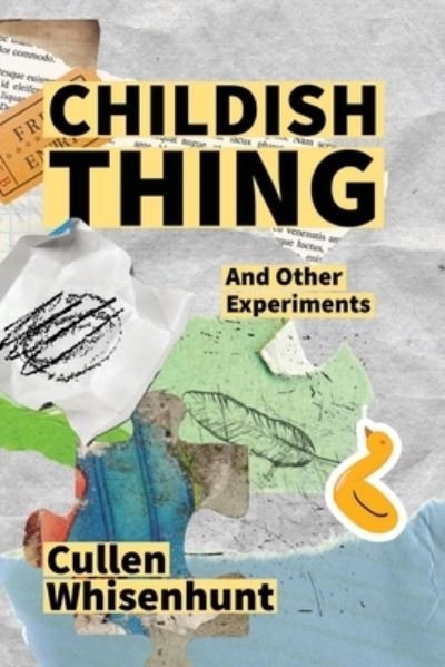 Cover for Cullen Whisenhunt · Childish Thing (Bog) (2023)