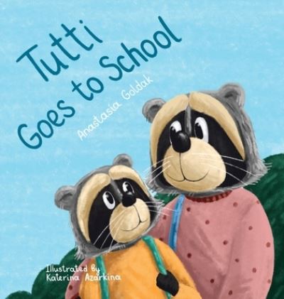 Cover for Anastasia Goldak · Tutti Goes to School (Book) (2021)