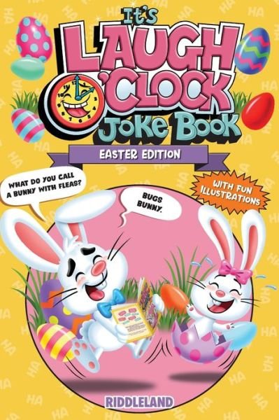 Cover for Riddleland · It's Laugh O'Clock Joke Book - Easter Edition (Pocketbok) (2022)