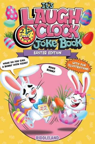 Cover for Riddleland · It's Laugh O'Clock Joke Book - Easter Edition (Paperback Book) (2022)