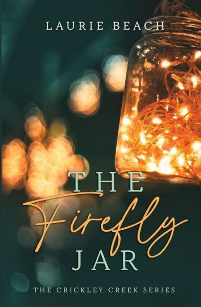 Firefly Jar - Laurie Beach - Książki - Tule Publishing Group - 9781959988137 - 27 kwietnia 2023