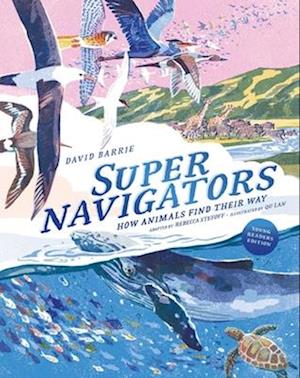 Cover for David Barrie · Supernavigators: How Animals Find Their Way (Hardcover Book) [Illustrated Young Readers edition] (2025)