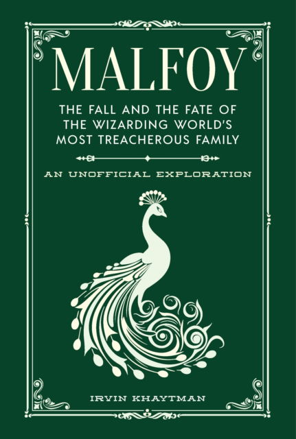Cover for Irvin Khaytman · Malfoy: The Fall and the Fate of the Wizarding World's Most Treacherous Family - The Unofficial Harry Potter Character Series (Innbunden bok) (2025)