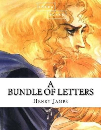A Bundle of Letters - Henry James - Livros - Createspace Independent Publishing Platf - 9781973821137 - 21 de julho de 2017