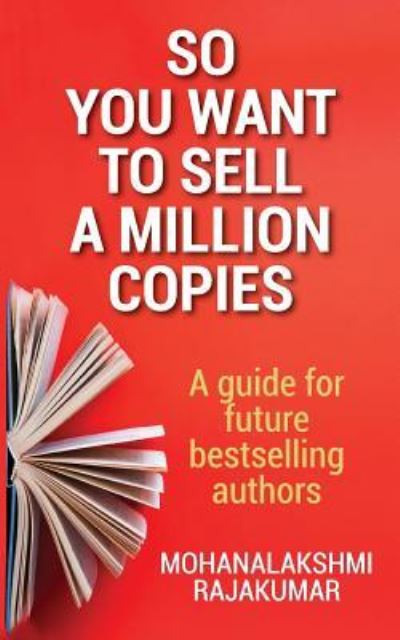 Cover for Mohanalakshmi Rajakumar · So You Want to Sell a Million Copies (Paperback Book) (2017)