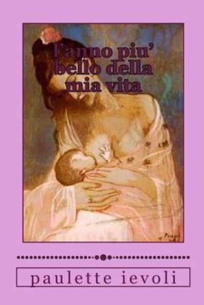 Cover for Paulette Ievoli · L'anno Piu' Bello Della Mia Vita (Pocketbok) (2017)