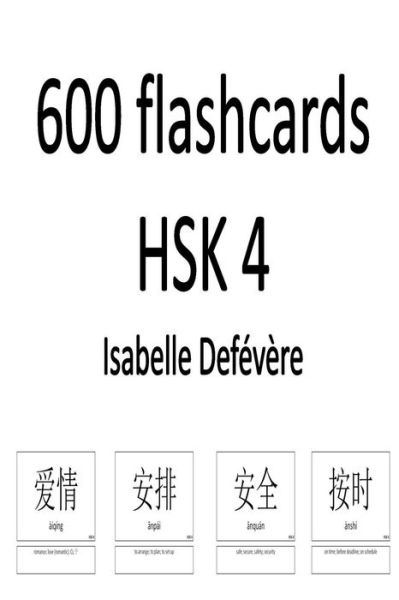 Cover for Isabelle Defévère · 600 Flashcards Hsk 4 (Paperback Book) (2017)