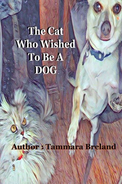 Cover for Tammara Breland · The Cat Who Wished To Be A Dog (Paperback Book) (2017)