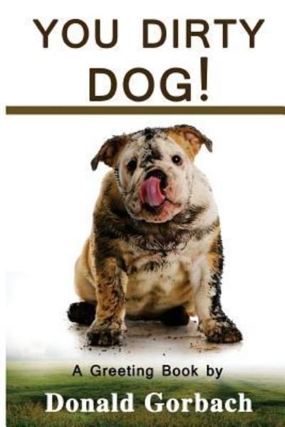 Cover for Donald Gorbach · You Dirty Dog! (Paperback Book) (2017)