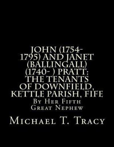 Cover for Michael T Tracy · John (1754-1795) and Janet (Ballingall) (1740- ) Pratt (Paperback Book) (2017)