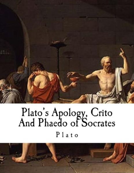Cover for Plato · Plato's Apology, Crito and Phaedo of Socrates (Paperback Bog) (2017)