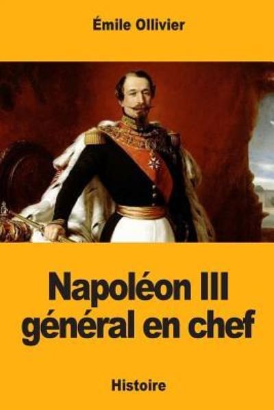 Cover for F Ed Eration Nationale Des Collectivit Es Conc Edantes Et R · Napoleon III general en chef (Taschenbuch) (2018)