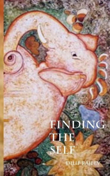 Cover for Dilip Rajeev · Finding The Self (Paperback Book) (2018)