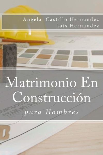 Cover for Luis Hernandez · Matrimonio (para Hombres) (Paperback Book) (2018)