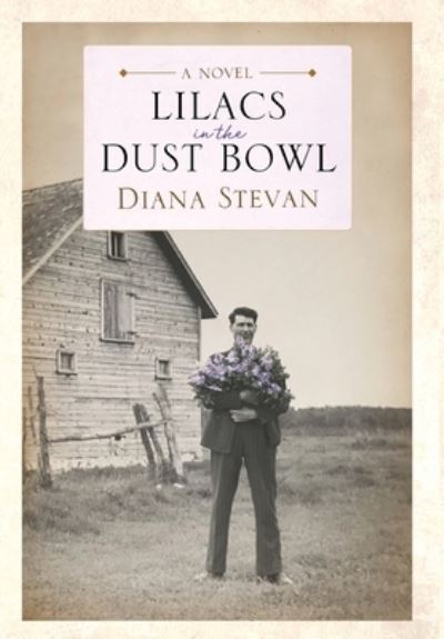 Cover for Diana Stevan · Lilacs in the Dust Bowl (Bok) (2023)