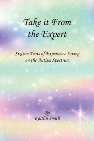 Cover for Kaitlin Smith · Take It from the Expert (Paperback Book) (2018)