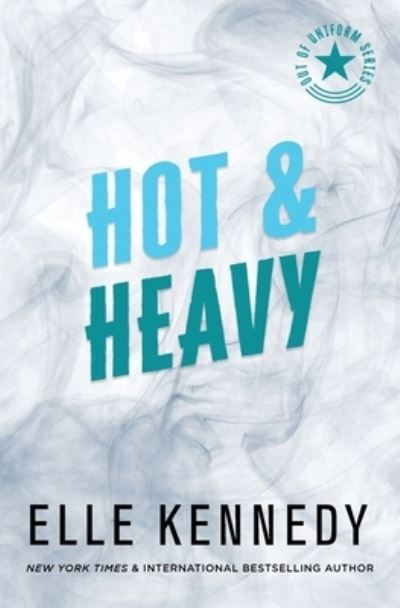 Hot & Heavy - Out of Uniform - Elle Kennedy - Kirjat - Elle Kennedy Inc. - 9781990101137 - tiistai 1. maaliskuuta 2022