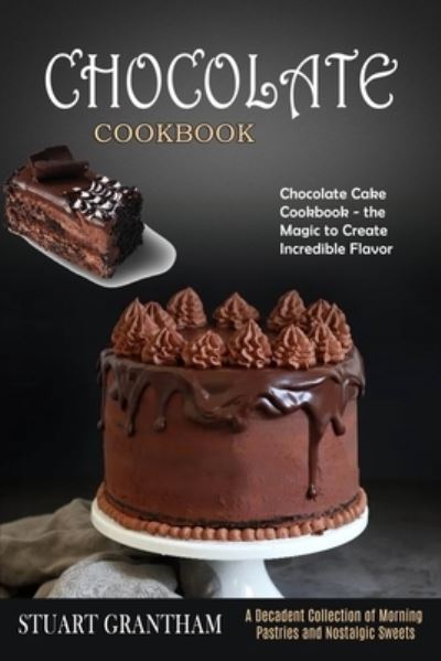 Cover for Stuart Grantham · Chocolate Cookbook (Taschenbuch) (2020)