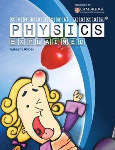 Cover for Kaleem Akbar · Cambridge IGCSE Physics Explained: Colour Version (Paperback Book) (2018)