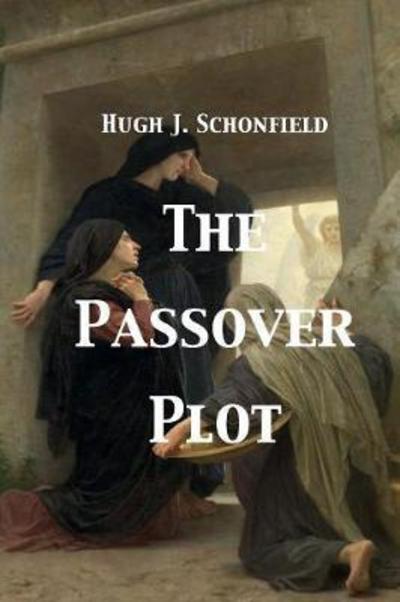 Cover for Hugh J Schonfield · The Passover Plot (Taschenbuch) (2017)