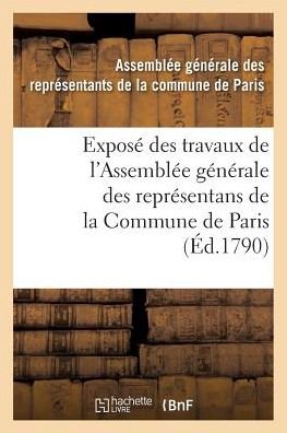 Cover for Paris · Expose Des Travaux de l'Assemblee Generale Des Representans de la Commune de Paris: (Paperback Bog) (2016)