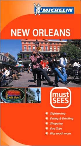 Cover for Michelin · Michelin Mustsees: New Orleans (Sewn Spine Book) (2004)