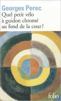 Quel petit velo a guidon chrome au fond de la cour? - Georges Perec - Livros - Editions Flammarion - 9782070374137 - 30 de janeiro de 1990