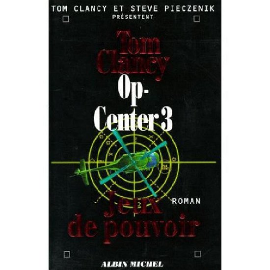 Cover for Tom Clancy · Op-center 3. Jeux De Pouvoir (Romans, Nouvelles, Recits (Domaine Etranger)) (Paperback Bog) [French edition] (1997)