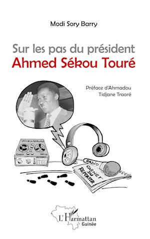 Cover for Modo Sory Barry · Sur les pas du président Ahmed Sékou Touré (Paperback Book) (2021)