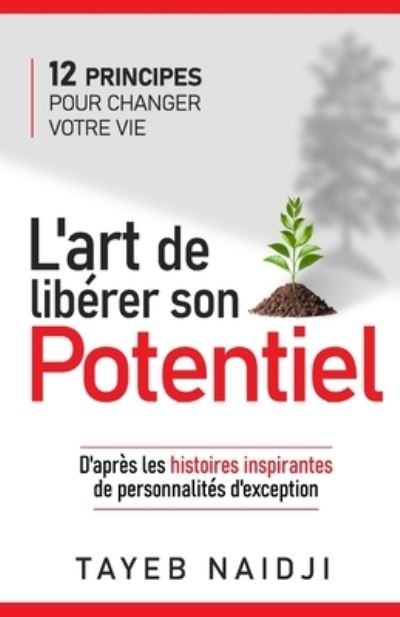 Cover for Tayeb Naidji · L'art de liberer son potentiel (Paperback Book) (2020)