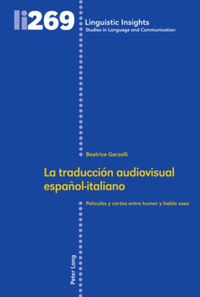 Cover for Beatrice Garzelli · La Traduccion Audiovisual Espanol-Italiano: Peliculas Y Cortos Entre Humor Y Habla Soez - Linguistic Insights (Hardcover Book) (2020)