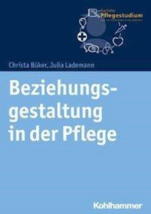 Cover for Büker · Beziehungsgestaltung in der Pfleg (Bog) (2019)