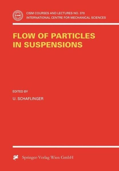 Schwartz · Flow of Particles in Suspensions - CISM International Centre for Mechanical Sciences (Pocketbok) [Softcover reprint of the original 1st ed. 1996 edition] (1996)