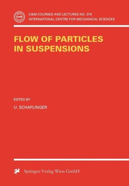 Cover for Schwartz · Flow of Particles in Suspensions - CISM International Centre for Mechanical Sciences (Paperback Book) [Softcover reprint of the original 1st ed. 1996 edition] (1996)