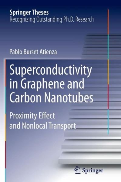 Pablo Burset Atienza · Superconductivity in Graphene and Carbon Nanotubes: Proximity effect and nonlocal transport - Springer Theses (Paperback Bog) [Softcover reprint of the original 1st ed. 2014 edition] (2016)