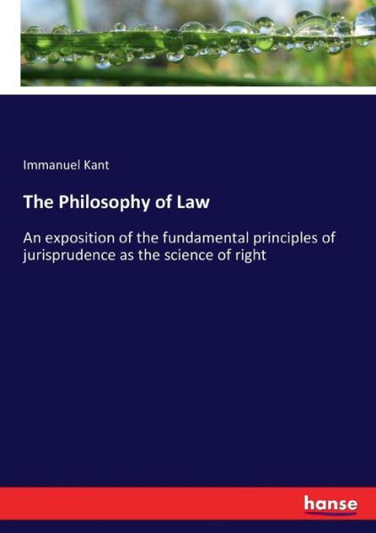 The Philosophy of Law - Kant - Books -  - 9783337319137 - September 13, 2017