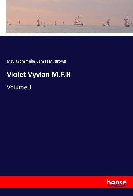 Violet Vyvian M.F.H - Crommelin - Books -  - 9783337447137 - 