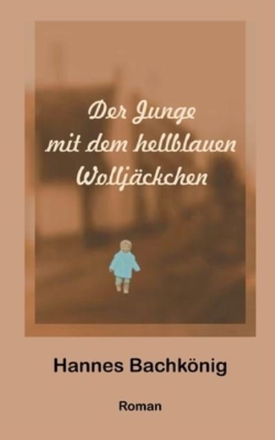 Cover for Hannes Bachkoenig · Der Junge mit dem hellblauen Wolljackchen (Paperback Book) (2021)