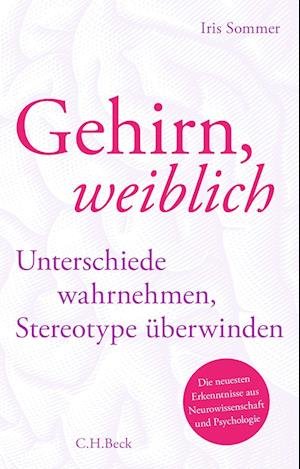 Gehirn, weiblich - Iris Sommer - Książki - C.H.Beck - 9783406792137 - 25 sierpnia 2022
