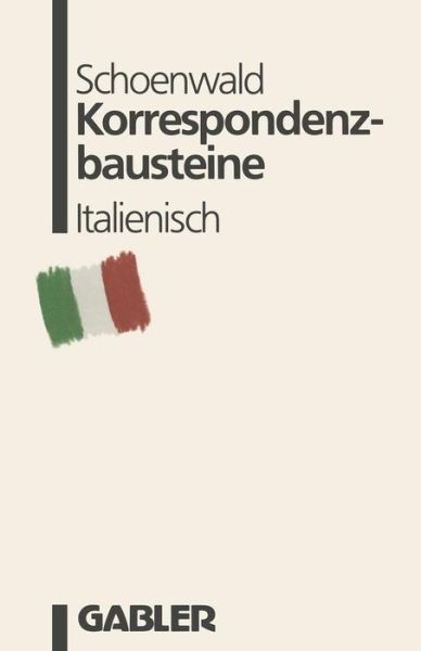Cover for Ulrich Schoenwald · Korrespondenzbausteine Italienisch: UEbersetzt Von Maria Cristina Prischich (Paperback Book) [1988 edition] (2014)
