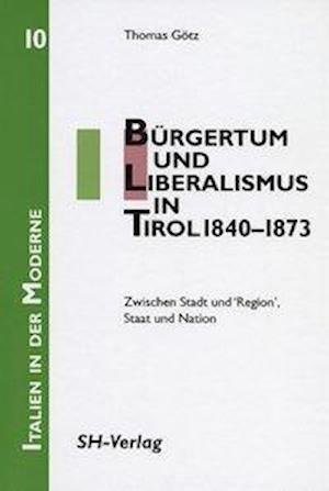 Cover for Götz · Bürgertum und Liberalismus in Tiro (Book) (2001)