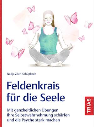 Cover for Nadja Zöch-Schüpbach · Feldenkrais für die Seele (Book) (2024)