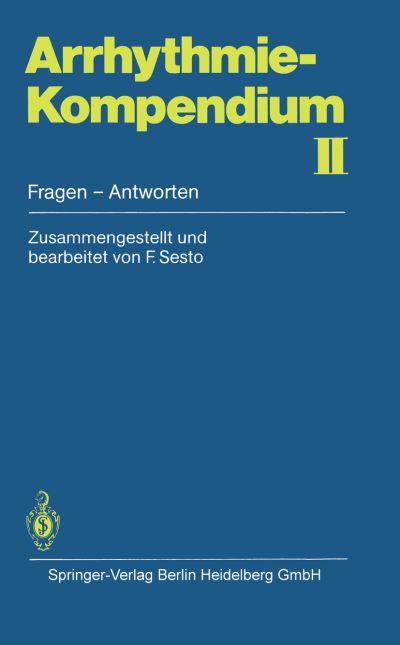 Cover for F Sesto · Arrhythmie-Kompendium II: Fragen -- Antworten (Paperback Book) [German edition] (1983)