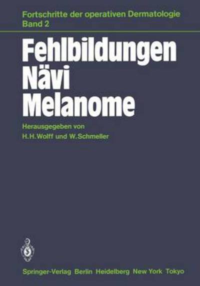 Cover for H H Wolff · Fehlbildungen Navi Melanome - Fortschritte der Operativen und Onkologischen Dermatologie (Paperback Book) (1985)