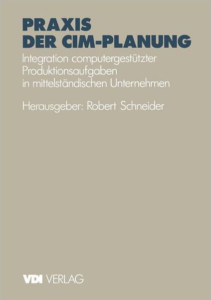 Cover for Robert Schneider · Praxis Der Cim-planung - Vdi-buch (Paperback Book) [German edition] (1992)